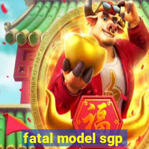 fatal model sgp